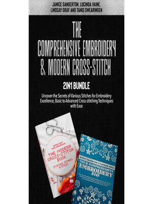 cover image of The Comprehensive Embroidery and Modern Cross-Stitch 2-in-1 Bundle